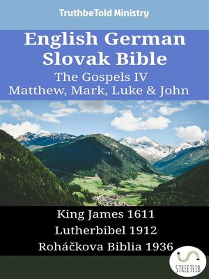 cover image of English German Slovak Bible--The Gospels IV--Matthew, Mark, Luke & John